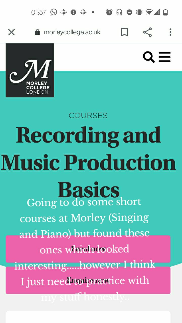 Going to do some short courses at Morley (Singing and Piano) but found these ones which looked interesting.....however I think I just need to practice with my stuff honestly..